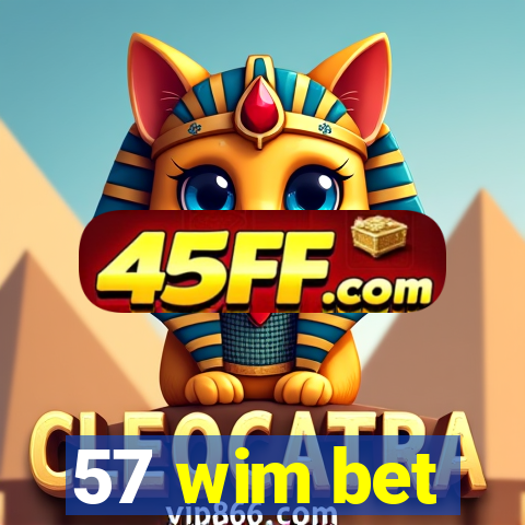 57 wim bet